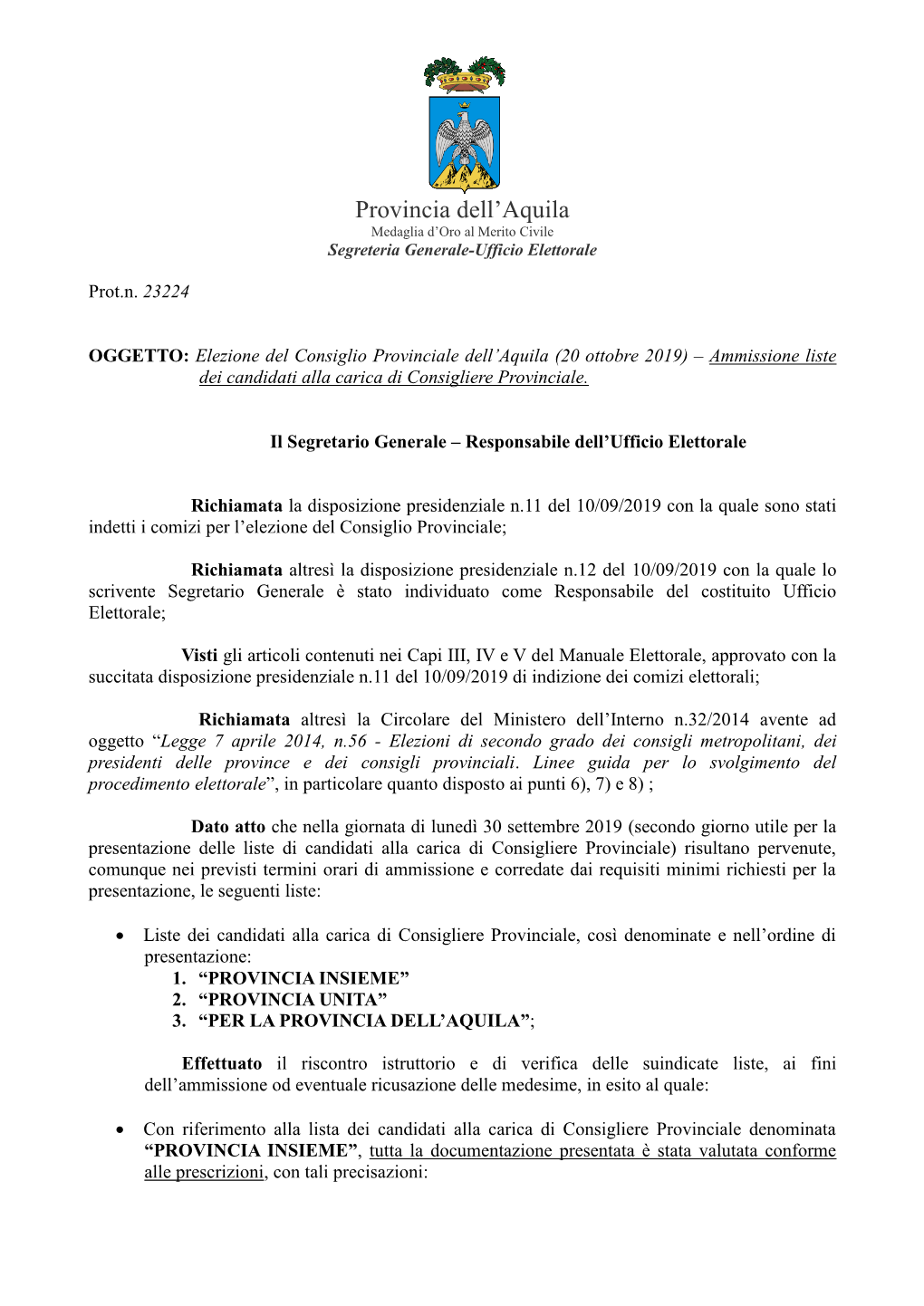 Disposizione Presidenziale N.11 Del 10/09/2019 Con La Quale Sono Stati Indetti I Comizi Per L’Elezione Del Consiglio Provinciale;