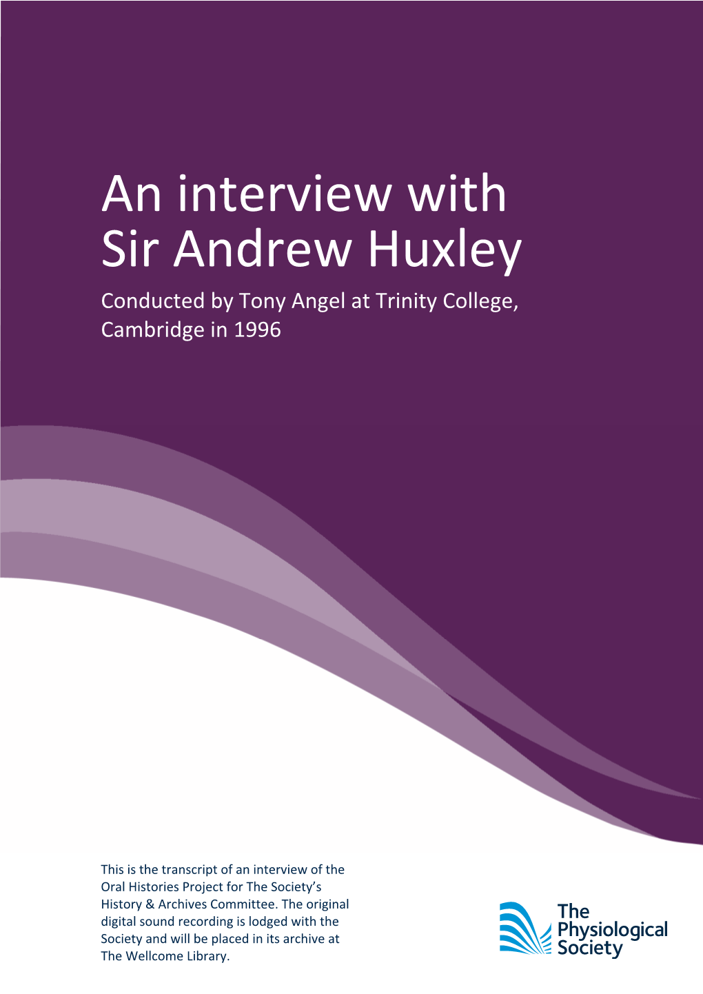 An Interview with Sir Andrew Huxley Conducted by Tony Angel at Trinity College, Cambridge in 1996