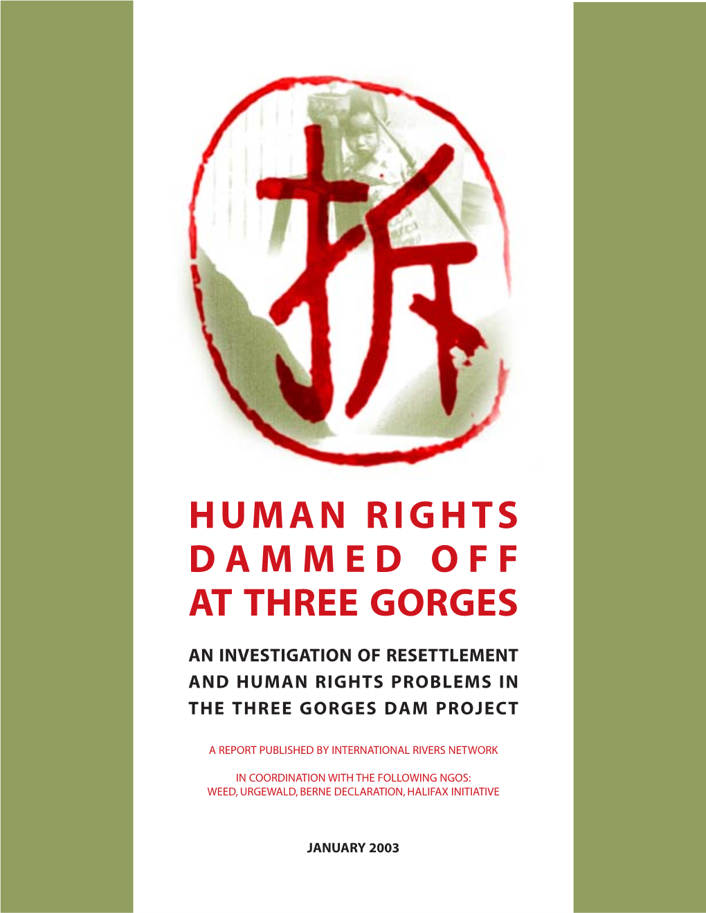 Human Rights Dammed Off at Three Gorges, an Investigation of Resettlement and Human Rights Problems In
