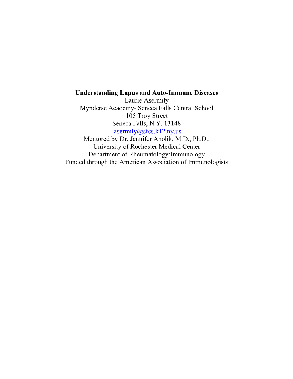 Understanding Lupus and Auto-Immune Diseases Laurie Asermily Mynderse Academy- Seneca Falls Central School 105 Troy Street Seneca Falls, N.Y