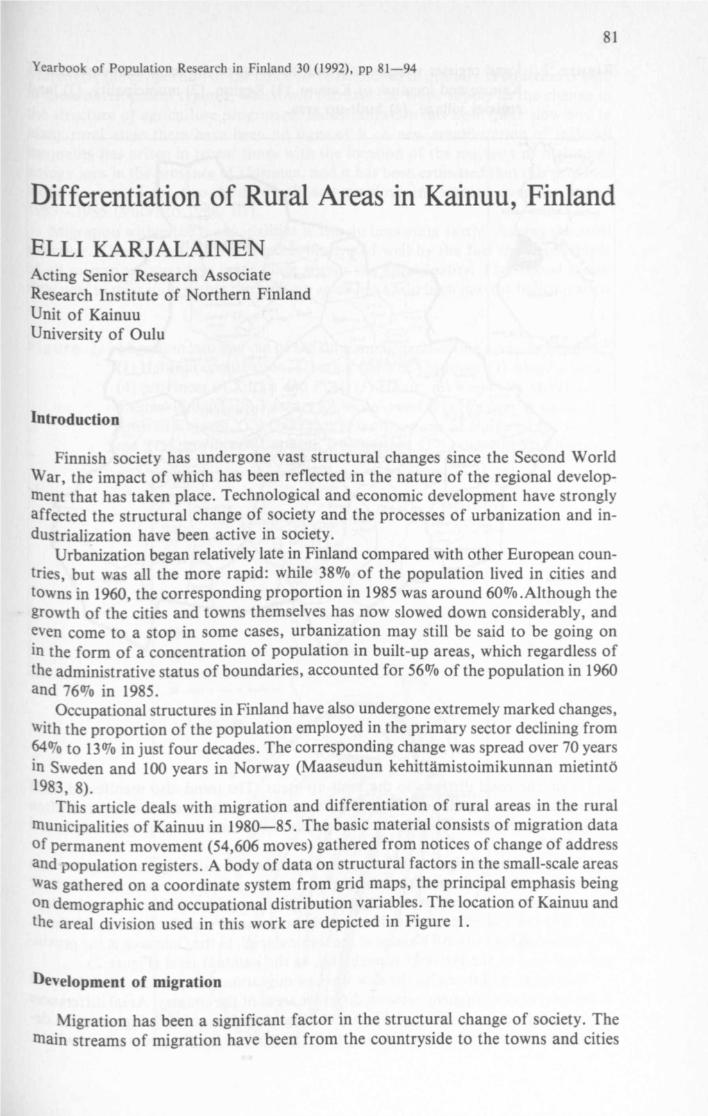 ELLI KARJALAINEN Acting Senior Research Associate Research Institute of Northern Finland Unit O F Kainuu University of Oulu