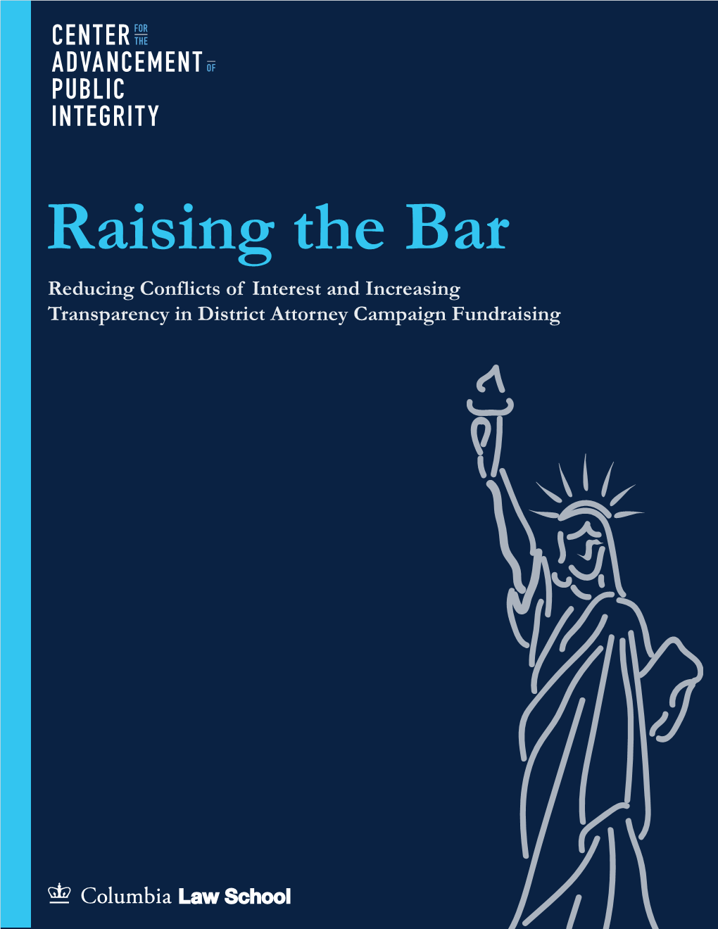Raising the Bar Reducing Conflicts of Interest and Increasing Transparency in District Attorney Campaign Fundraising Table of Contents
