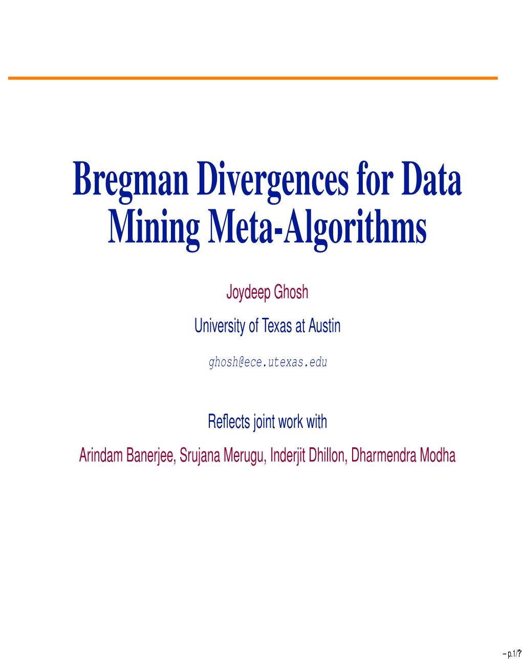 Bregman Divergences for Data Mining Meta-Algorithms