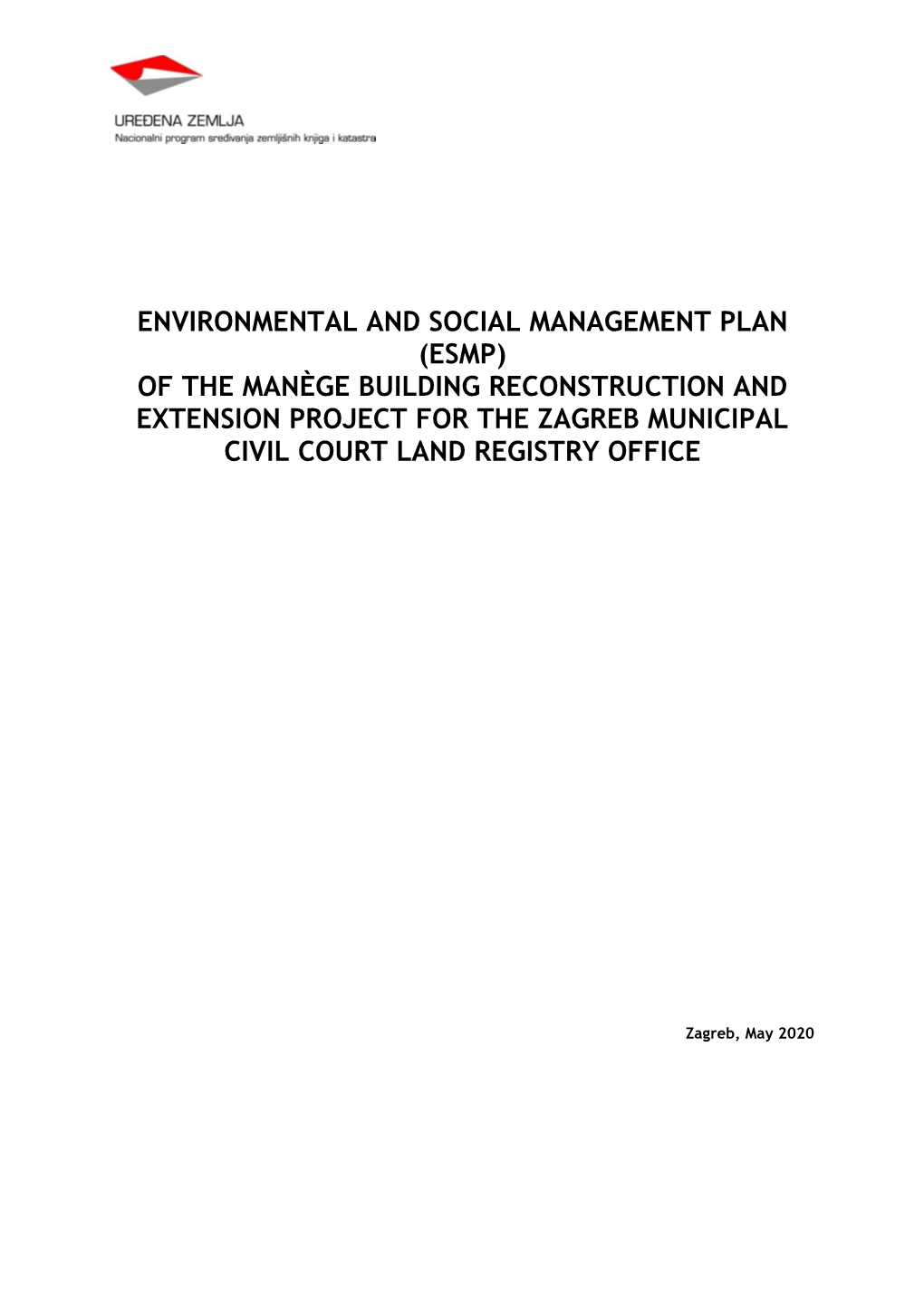 Environmental and Social Management Plan (Esmp) of the Manège Building Reconstruction and Extension Project for the Zagreb Municipal Civil Court Land Registry Office