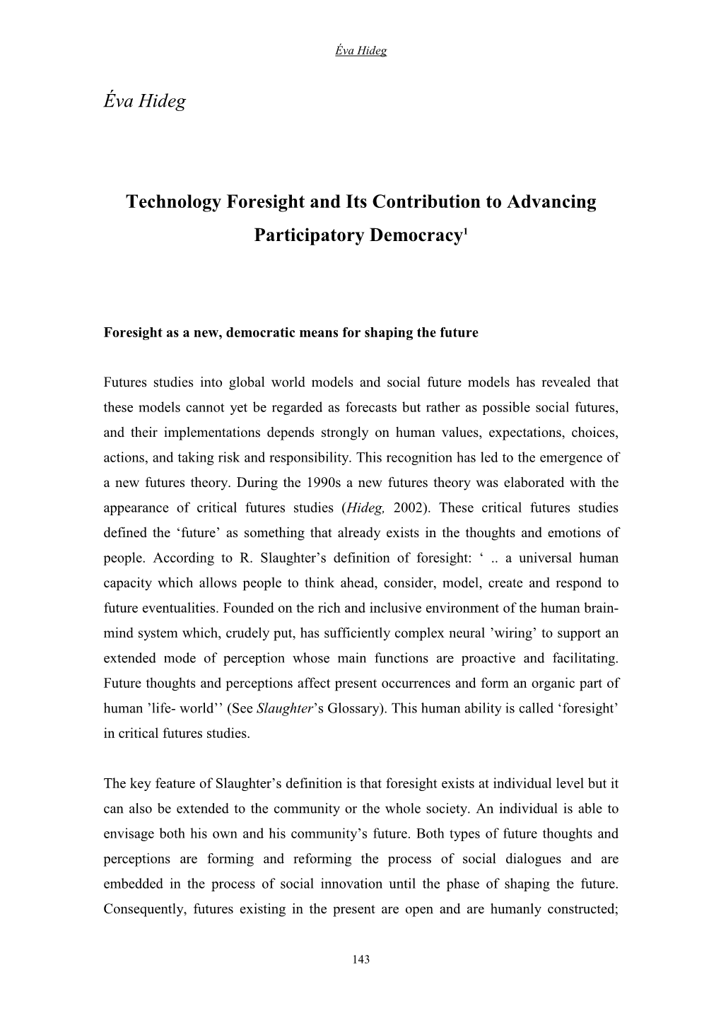 Éva Hideg Technology Foresight and Its Contribution to Advancing