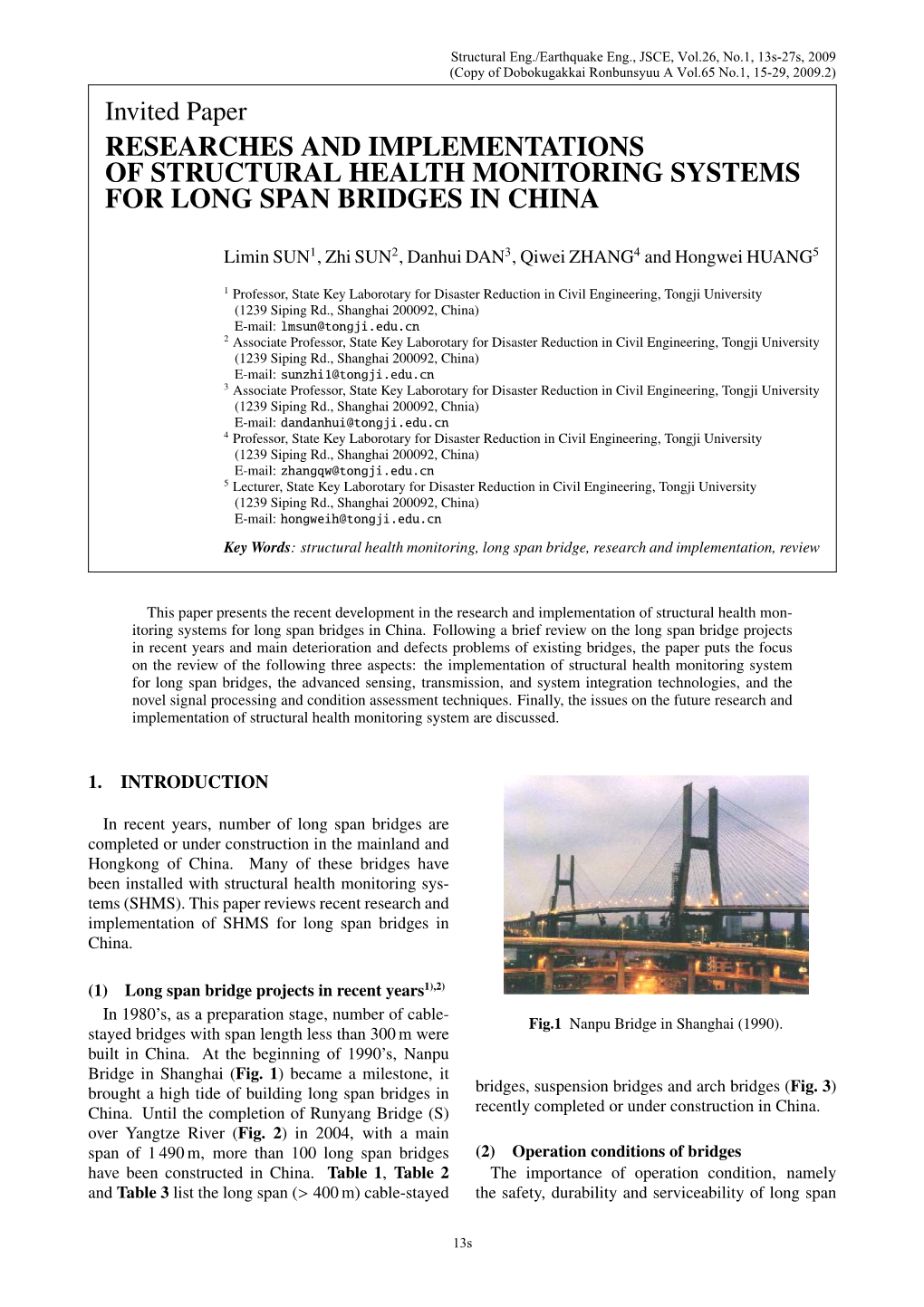 Researches and Implementations of Structural Health Monitoring Systems for Long Span Bridges in China