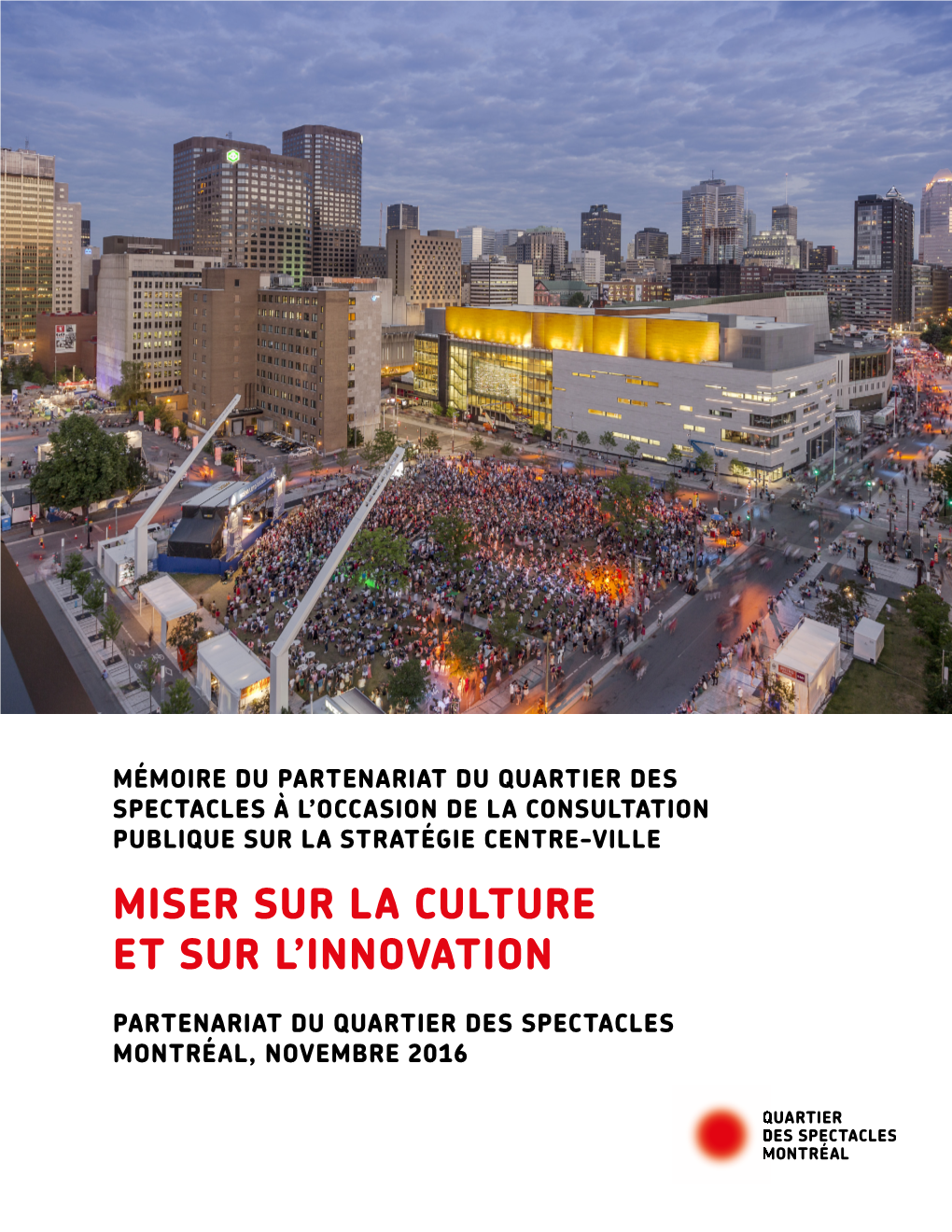 Partenariat Du Quartier Des Spectacles À L’Occasion De La Consultation Publique Sur La Stratégie Centre-Ville Miser Sur La Culture Et Sur L’Innovation