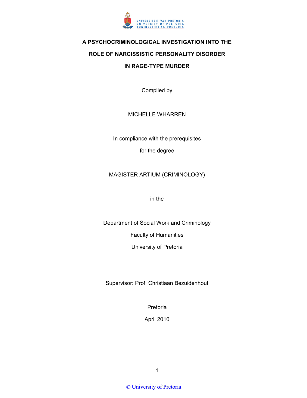 1 a PSYCHOCRIMINOLOGICAL INVESTIGATION INTO the ROLE of NARCISSISTIC PERSONALITY DISORDER in RAGE-TYPE MURDER Compiled by MICHEL