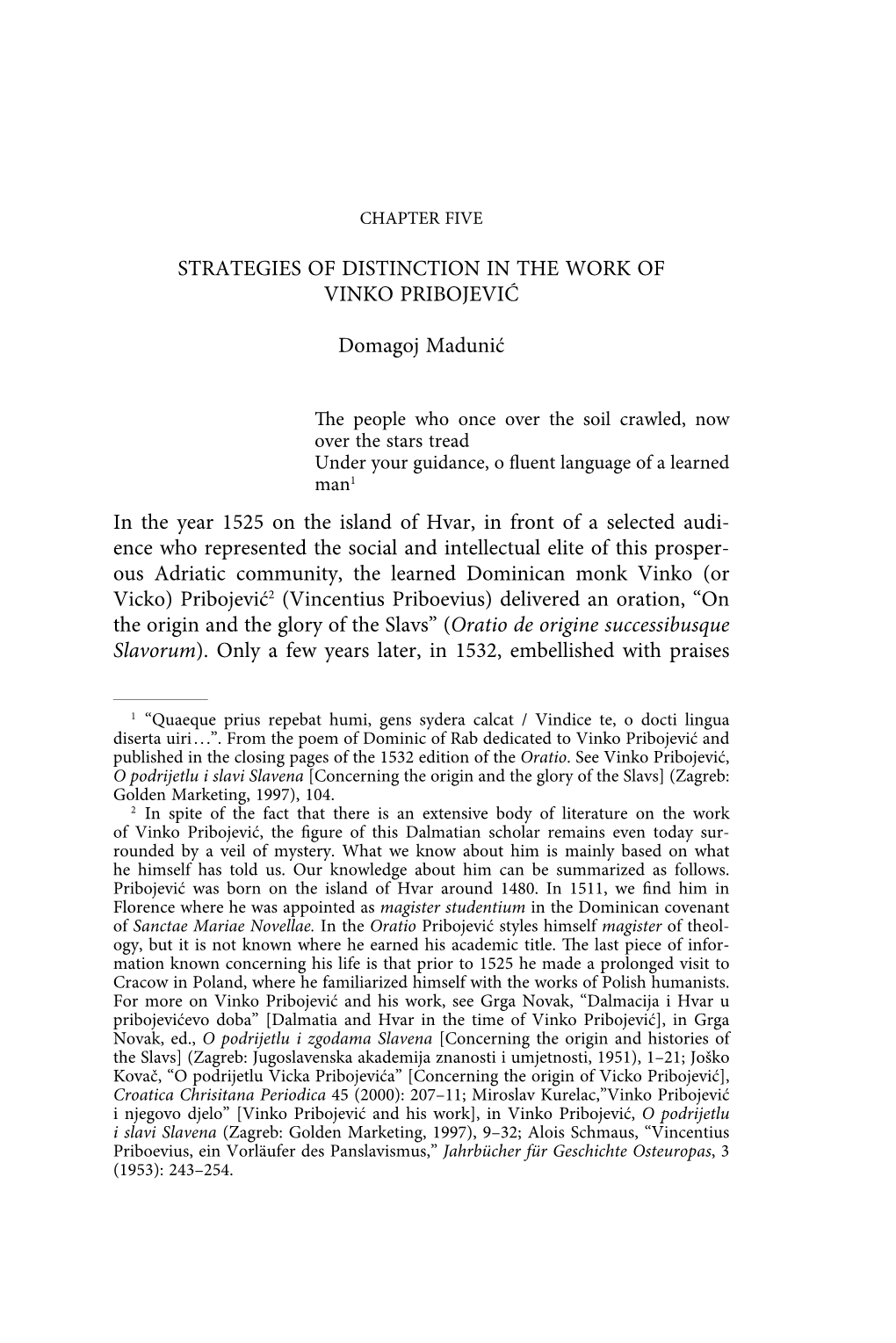 STRATEGIES of DISTINCTION in the WORK of VINKO PRIBOJEVIĆ Domagoj Madunić in the Year 1525 on the Island of Hvar, in Front Of