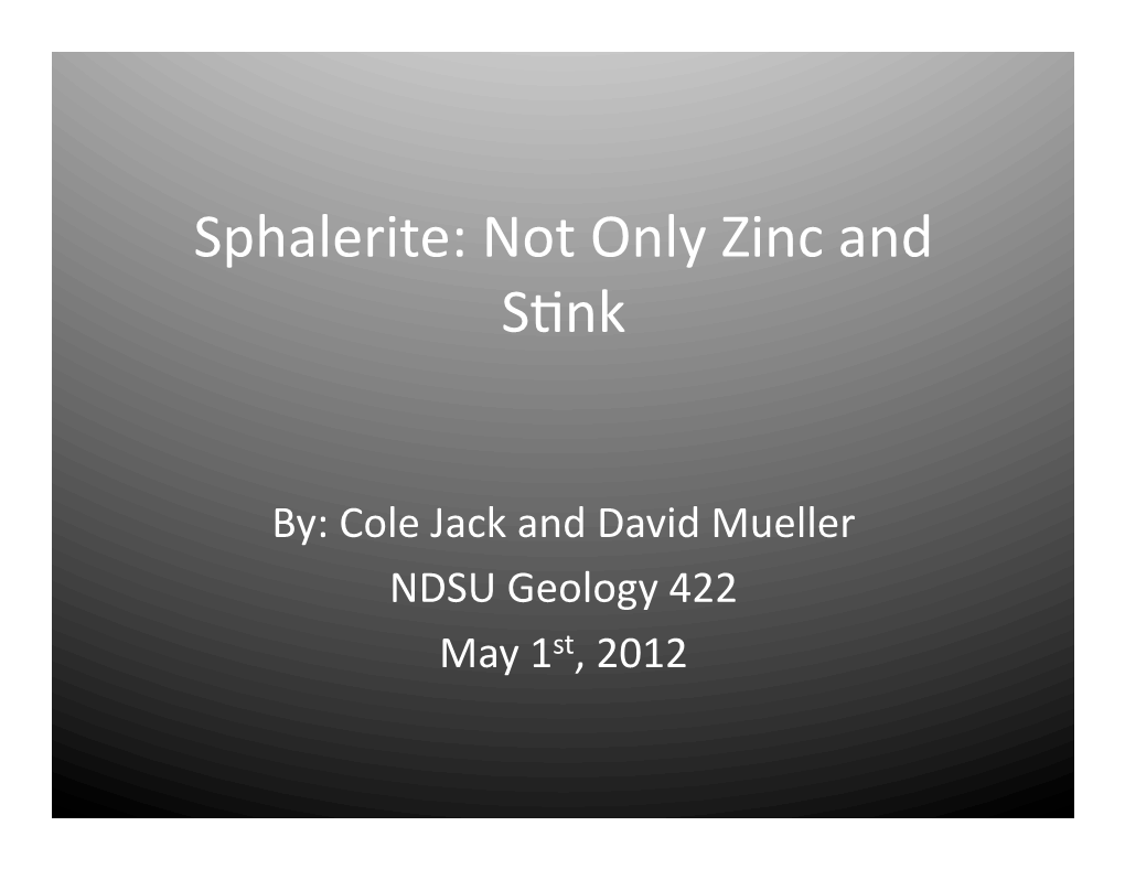 Sphalerite: Not Only Zinc and Sunk