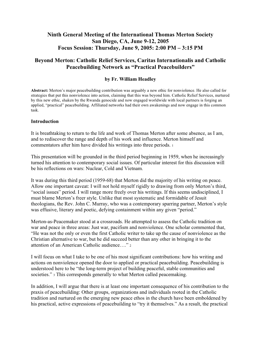 Ninth General Meeting of the International Thomas Merton Society San Diego, CA, June 9-12, 2005 Focus Session: Thursday, June 9, 2005: 2:00 PM – 3:15 PM