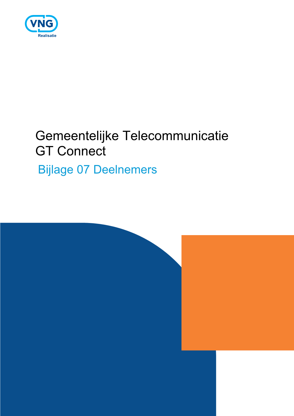 Gemeentelijke Telecommunicatie GT Connect Bijlage 07 Deelnemers
