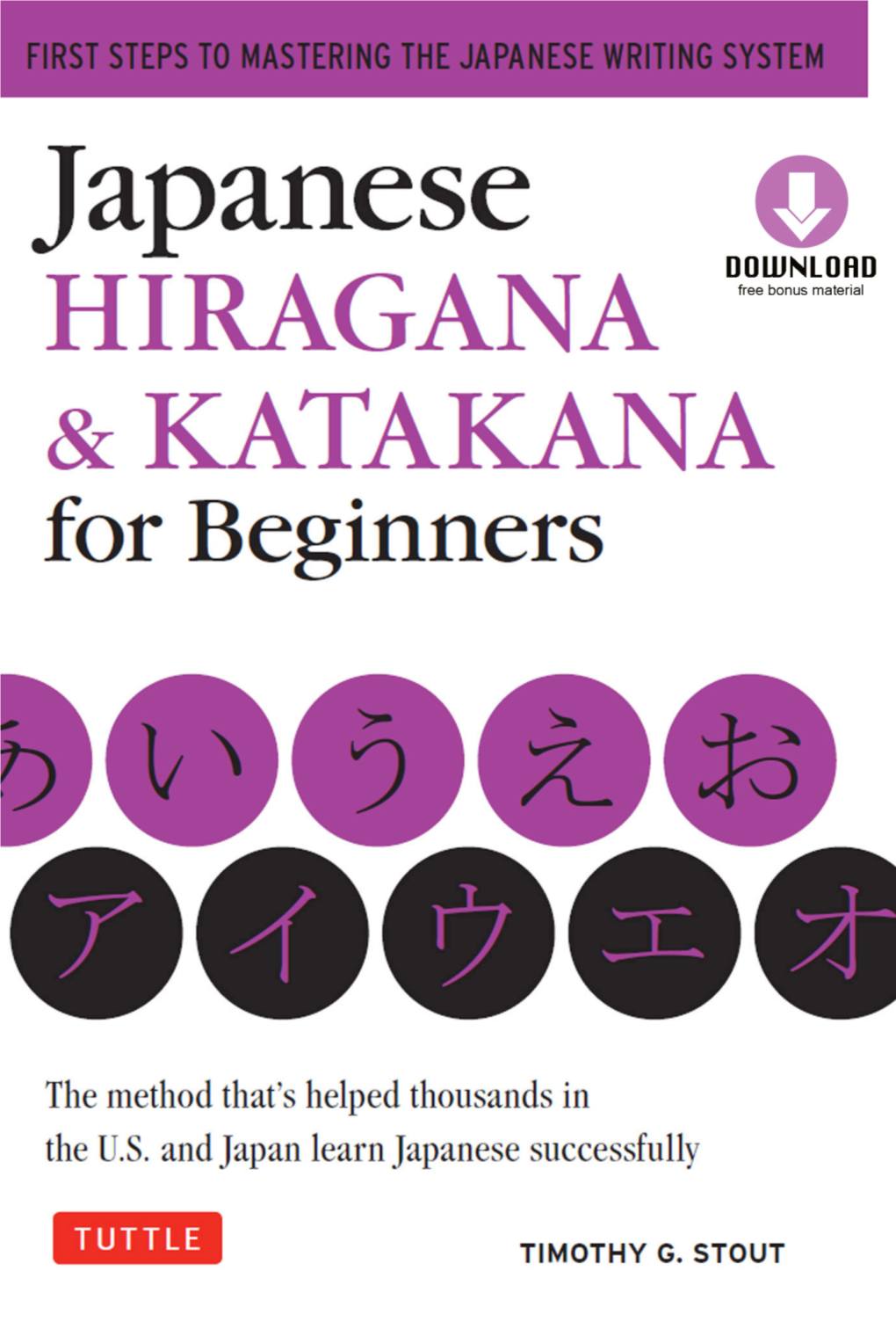 Japanese Hiragana and Katakana for Beginners Is the Right Place to Begin Your Japanese Stud- Ies
