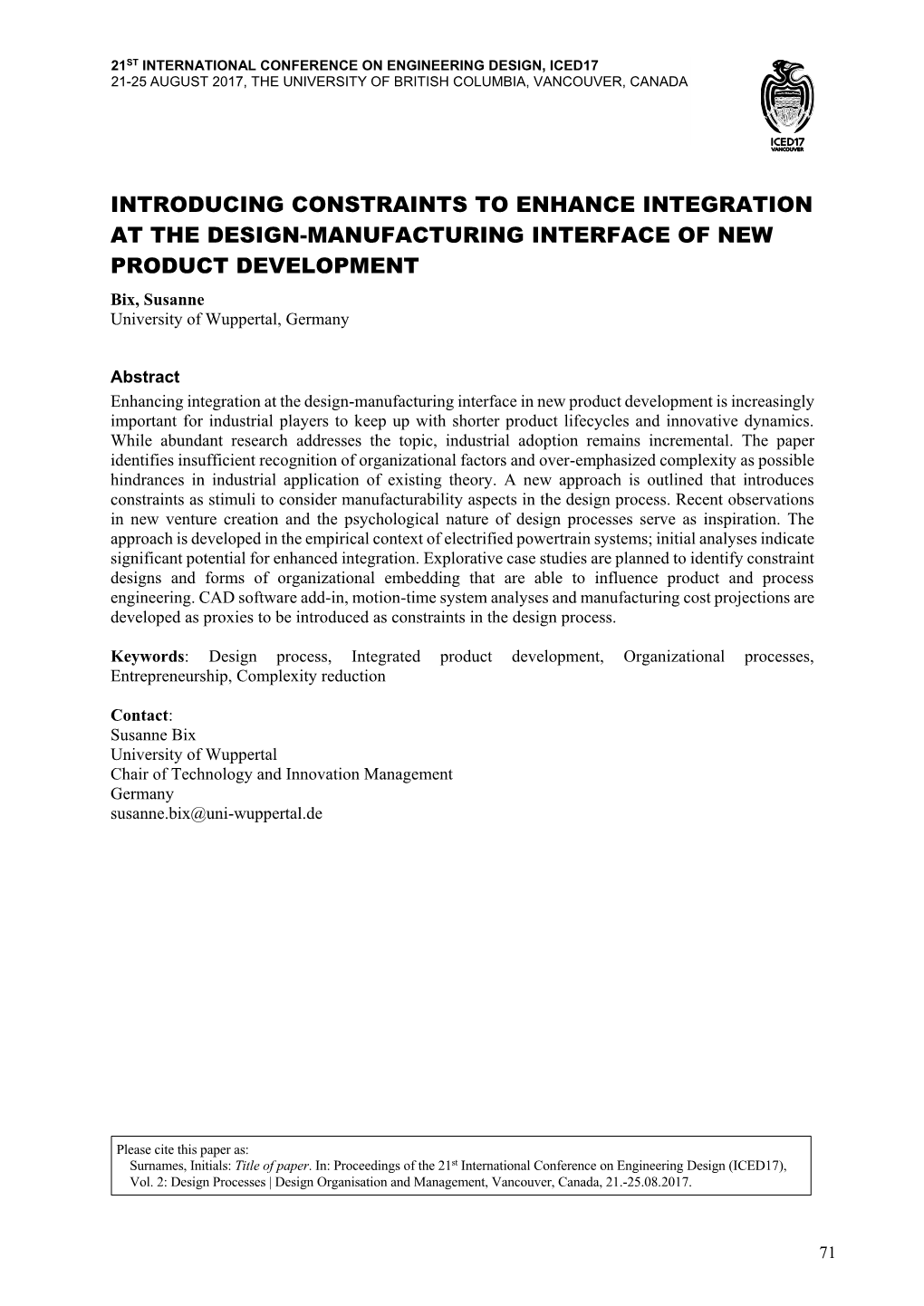 INTRODUCING CONSTRAINTS to ENHANCE INTEGRATION at the DESIGN-MANUFACTURING INTERFACE of NEW PRODUCT DEVELOPMENT Bix, Susanne University of Wuppertal, Germany