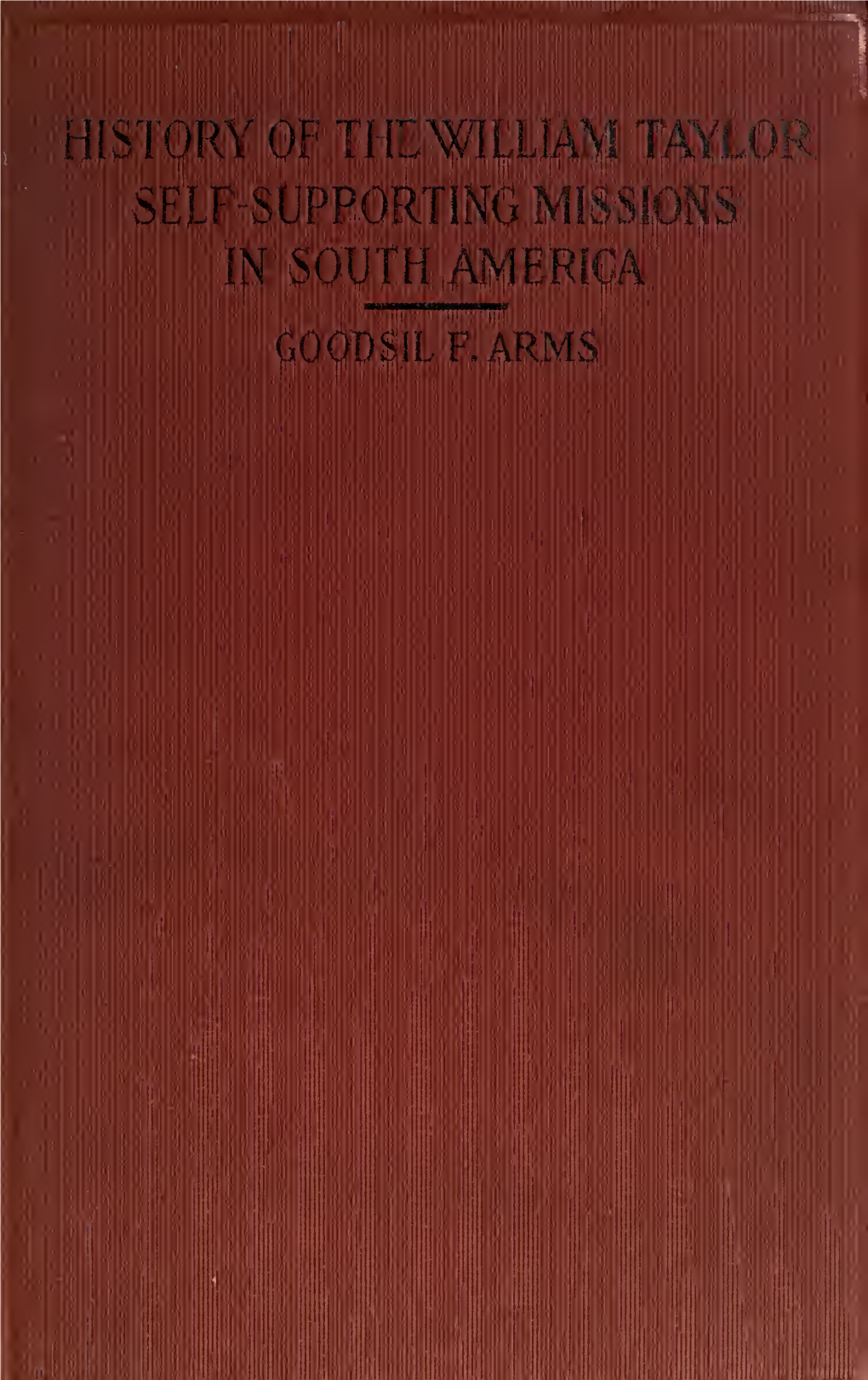 History of the William Taylor Self-Supporting Missions in South America