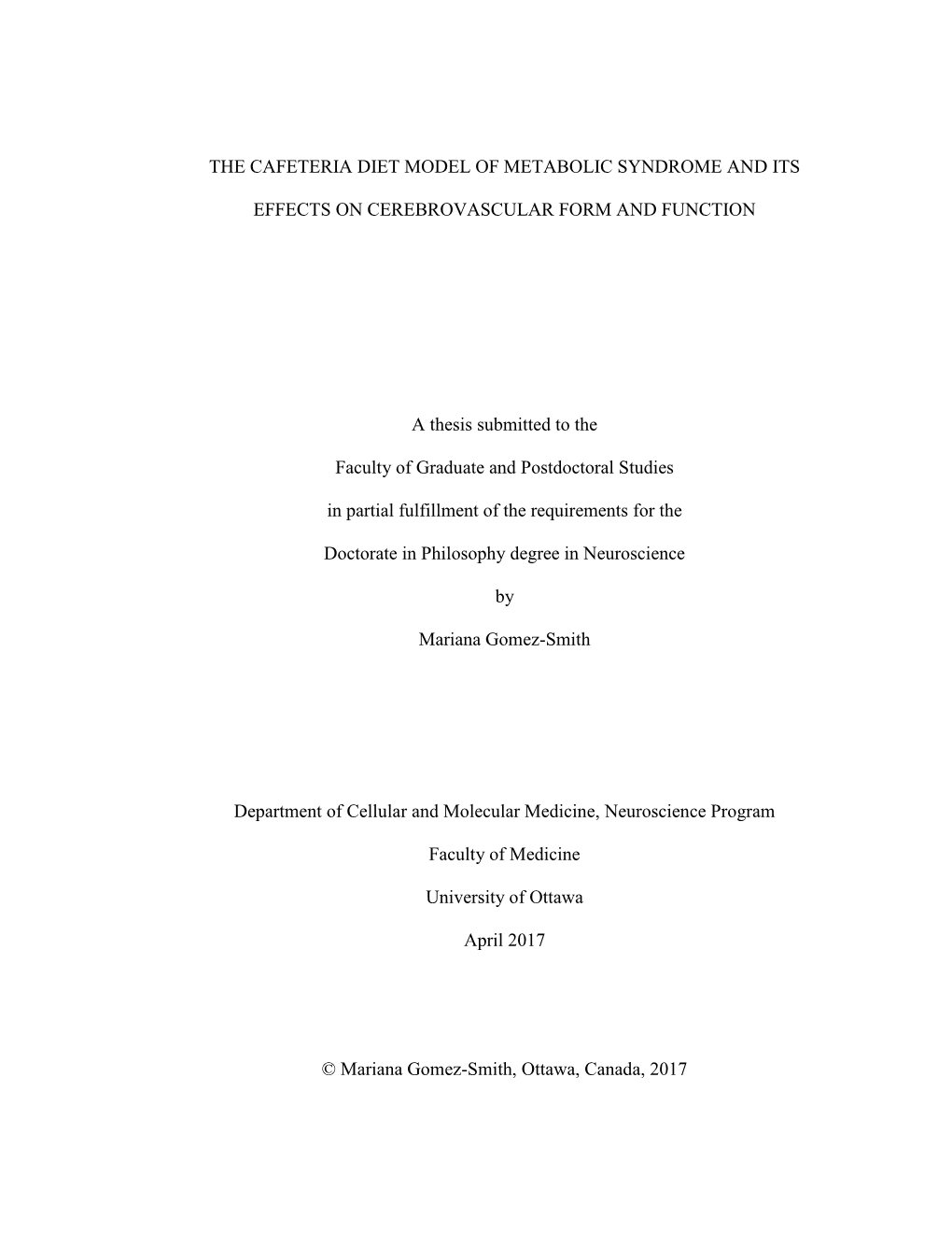 THE CAFETERIA DIET MODEL of METABOLIC SYNDROME and ITS EFFECTS on CEREBROVASCULAR FORM and FUNCTION a Thesis Submitted to the F