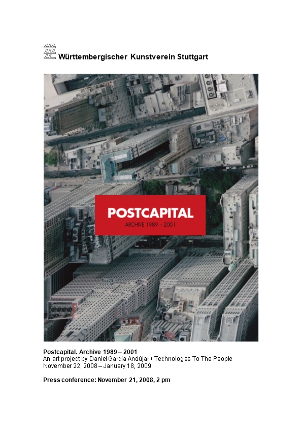 Postcapital. Archive 1989 2001 , Württembergischer Kunstverein Stuttgart, 22.11.2008 18.1.2009