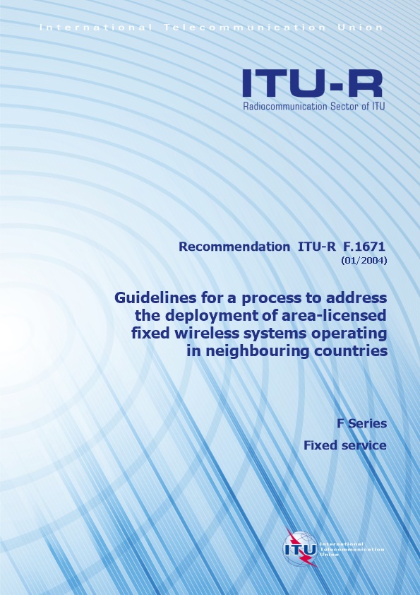 RECOMMENDATION ITU-R F.1671 - Guidelines for a Process to Address the Deployment Of
